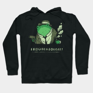 frogeddaboudit fuhgeddaboudit frog shirt Hoodie